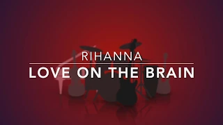 Rihanna - Love On the Brain (Male Key Karaoke Instrumental)