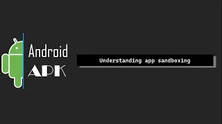 Understanding android sandboxing