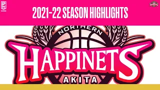 Akita Northern Happinets Top Plays of the Regular Season 2021-22