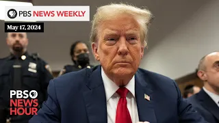 PBS News Weekly: Trade war threats, Trump courtroom drama and other political news | May16, 2024