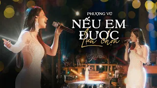 PHƯỢNG VŨ - NẾU EM ĐƯỢC CHỌN LỰA | Live at #souloftheforest