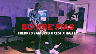 Fredked SamBriu x CESF X Halley - "BO KRE MAS" [Visualizer]