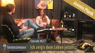 Jasmin Plank: Ich zeig's dem Leben jetzt! | PODCAST | Hinterzimmer #027