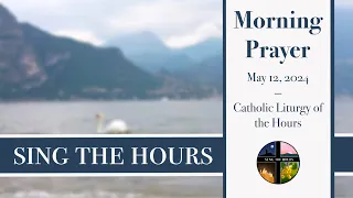 5.12.24 Lauds, Sunday Morning Prayer of the Liturgy of the Hours