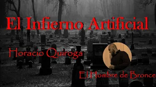 El Infierno Artificial - Horacio Quiroga - Voz Real Español Completo