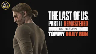 The Last of Us™ Part II Remastered: No Return (Tommy Daily Run)