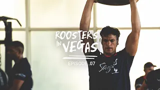Roosters In Vegas: Episode 7 - Lift With The Roosters
