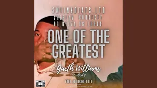 One Of The Greatest (Garth Williams Tribute) (feat. Cheslyn, SmokeKey, OG Beeza & KG Lucas)