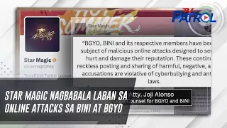 Star Magic nagbabala laban sa online attacks sa BINI at BGYO | TV Patrol