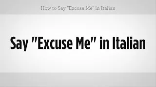 How to Say "Excuse Me" in Italian | Italian Lessons