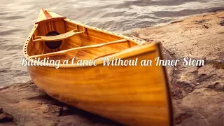 Building a Canoe without an Inner Stem