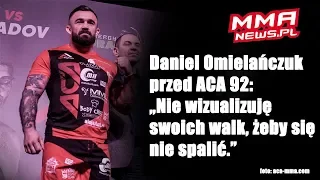 Daniel Omielańczuk przed ACA 92: "Liczę, że różnice wzrostu i wagi się wyrównają."