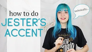 How to do Jester's accent [Critical Role]