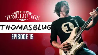The Tone Lounge Podcast #15: Thomas Blug from BluGuitar