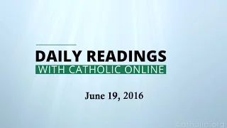 Daily Reading for Sunday, June 19th, 2016 HD