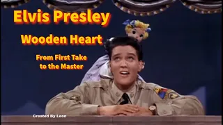 Elvis Presley - Wooden Heart - From First Take to the Master