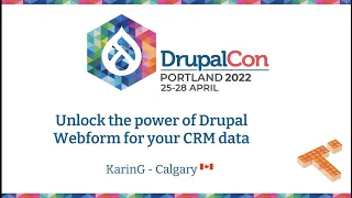 Unlock the Power of Drupal Webform for your CRM data: DrupalCon Portland 2022