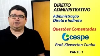 Questões CESPE - Administração Direta e Indireta - Klewerton Cunha