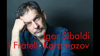 DIALOGHI CON IGOR SIBALDI: Dostoevskij  e i Fratelli Karamazov