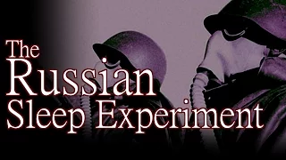 "The Russian Sleep Experiment"  - Creepypasta