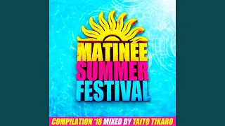 Matinee Summer Festival Compilation 2018 (Continuous Mix)