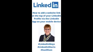 How to add a website link at the top of your LinkedIn Profile via App Sue Ellson LinkedIn Specialist