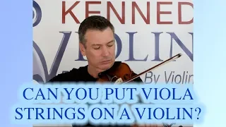 Can You Put Viola Strings on a Violin?