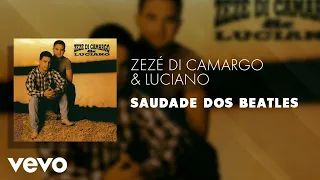Zezé Di Camargo & Luciano - Saudade dos Beatles (Hey Jude / Yesterday) (Áudio Oficial)