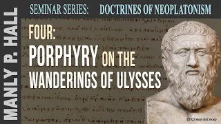Manly P. Hall: Neoplatonism Seminar 4: Homer's 'Odyssey' - Porphyry on the Wanderings of Ulysses
