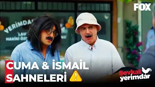 Cuma ve İsmail'in Talihsiz Maceraları  🤦🏻‍♂️ - Şevkat Yerimdar Özel Sahneler