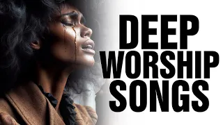 Deep worship songs filled with anointing