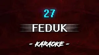 FEDUK — 27 (Караоке)