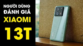 Người dùng khen chê gì về Xiaomi 13T: Lỗi cũ vẫn thế