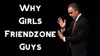 Why Girls Put Guys in Friendzone | Jordan Peterson