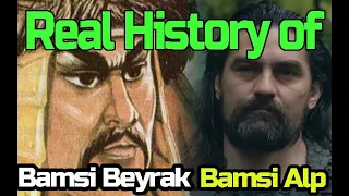 Who was Bamsi Alp | Real history of Bamsi Beyrak in Dirilis Ertugrul and Kurulus Osman