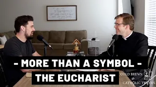 The Real Presence of Jesus in the Eucharist | Cold Brews & Catholic Truths 19