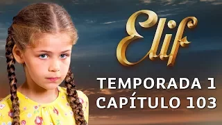 Elif Temporada 1 Capítulo 103 | Español