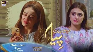 Mein Hari Piya "Last Episode" Tonight at 9:00 PM Only On ARY Digital