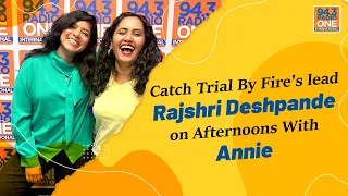 Catch Trial By Fire's lead 'Rajshri Deshpande' on Afternoons With Annie
