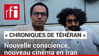 «Chroniques de Téhéran», un cinéma nouveau pour une conscience nouvelle en Iran • RFI