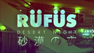 Rüfüs - Desert Night
