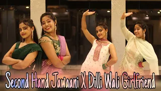 Second Hand Jawaani X Dilli Wali Girlfriend | Dance Cover | Nriti By Madhuja & Sneha