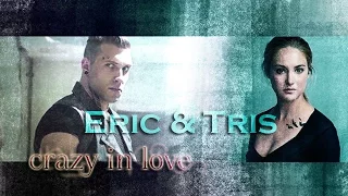 {Eric & Tris || Crazy in love}