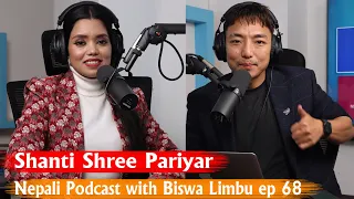 Shanti Shree Pariyar in tears!! Nepali Podcast with Biswa Limbu Ep 68