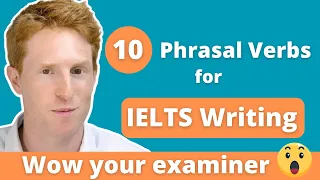 10 Phrasal Verbs for IELTS Writing to WOW your Examiner