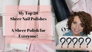 TOP 20 Sheer Nail Polishes | A sheer for everyone | Live swatches with some comparisons