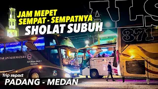 JAM MEPET Bersama Bus Sempati Star, Bus Putra Pelangi, Trip Naik Bus ALS 371 Padang Medan