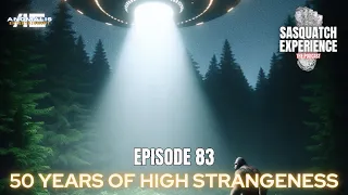 EP 83: 50 Years of High Strangeness