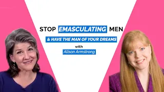 Alison Armstrong-Stop Emasculating Men (& Have The Man Of Your Dreams)-Understand Men