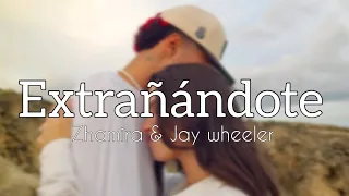 Extrañándote - zhamira zambrano & jay wheeler  (Letralyrics)